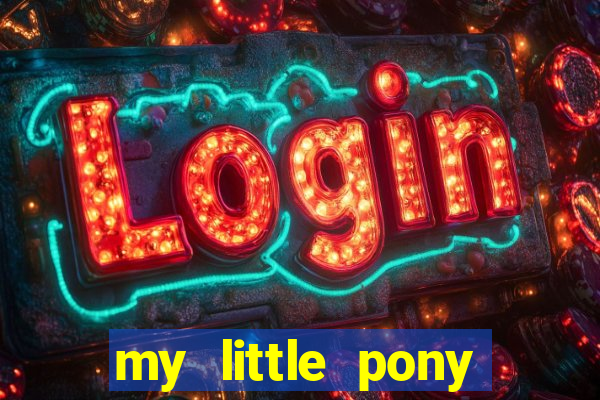 my little pony jogos de vestir